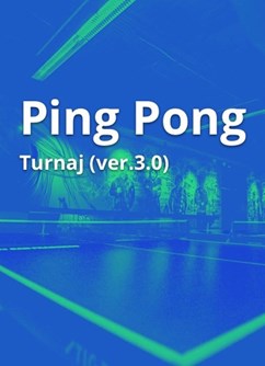 Ping-Pong Turnaj (ver. 3.0)- Praha -Ústav tělesné výchovy a sportu ČVUT, Pod Juliskou 4, Praha