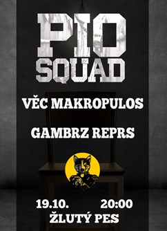 Pio Squad + Věc Makropulos, Gambrz Reprs- koncert v Pardubicích -Music Club Žlutý pes, Ke koupališti 62, Pardubice