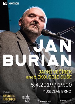 Jan Burian, Jarní večírek aneb ekologie duše- Brno -Music Lab, Opletalova 1, Brno