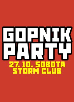 Gopnik Party- Praha -Storm Club, Tachovské náměstí 7, Praha
