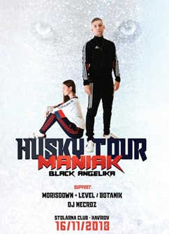 Husky Tour Maniak & Black Angelika / Bigg Boss- Havířov -Stolárna music club, Lašská 1, Havířov