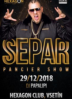 SEPAR - poslední Pancier show v roce 2018 v Hexagonu- Vsetín -Hexagon Club, Žerotínova 1114, Vsetín