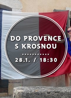 Do Provence s krosnou- Brno -Klub cestovatelů, Veleslavínova 14, Brno