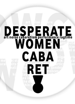 Desperate Women Cabaret vol. XI- Praha -Kaštan - Scéna Unijazzu , Bělohorská 150, Praha