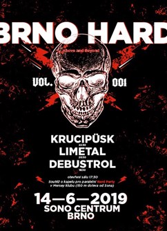 Festival Brno Hard! (vol.1)- Brno- Debustrol, Limetal, Krucipüsk -Sono Centrum, Veveří 113, Brno