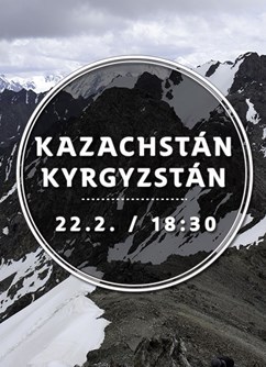Kazachstán a Kyrgyzstán- Brno -Klub cestovatelů, Veleslavínova 14, Brno