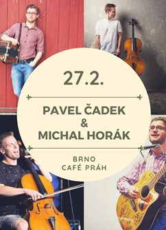 Pavel Čadek a Michal Horák v Café Práh- koncert v Brně -Café Práh, Ve Vaňkovce 1, Brno