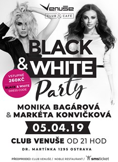 Black & White- uslyšíte Moniku Bagárovou a Markétu Konvičkovou- Ostrava -Club Venuše, Dr. Martínka 1295, Ostrava