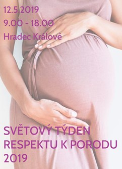 Světový týden respektu k porodu - Hradec Králové 2019- Hradec Králové -Rodinné centrum POHODA, Čajkovského 1861, Hradec Králové