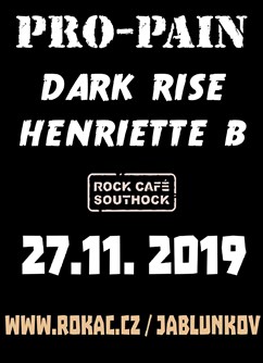 Pro-Pain, Darkrise, HenrietteB- Jablunkov -Southock Rock Café, Bělá 1069, Jablunkov