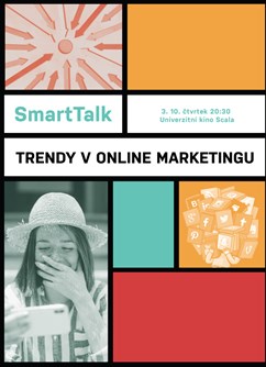 SmartTalk: Trendy v online marketingu- Brno -Univerzitní kino Scala, Moravské náměstí , Brno