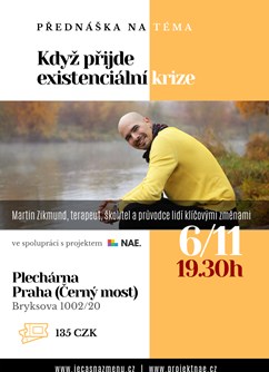 Přednáška: Když přijde existenciální krize- Praha -Plechárna Černý Most, Bryksova 1002/20, Praha