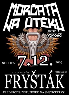 Morčata Na Útěku + Kosovci- koncert Fryšták -Fryšták, Holešovská 166, Fryšták