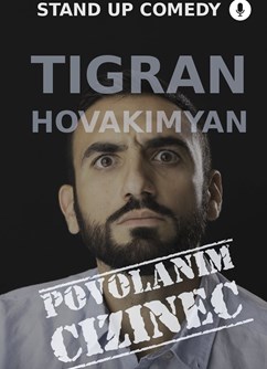 Tigran Hovakimyan - Povoláním cizinec (Stand Up Comedy)- Praha -Bar Coming Soon, J. Plachty 28, Praha