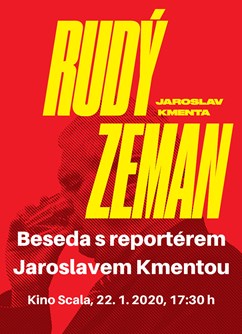 Beseda s Jaroslavem Kmentou: Rudý Zeman & Boss Babiš- Brno -Univerzitní kino Scala, Moravské náměstí , Brno
