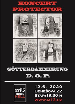 Protector, Götterdämmerung, D.O.P.- Brno -m13 rock hell, Benešova 22, Brno Protector, Götterdämmerung, D.O.P.- Brno -m13 rock hell, Benešova 22, Brno