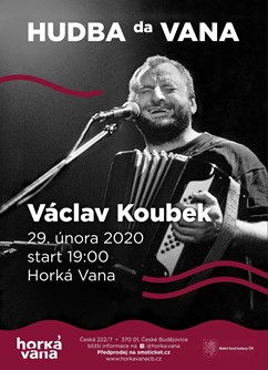 Václav Koubek ve Vaně- koncert České Budějovice -Horká Vana, Česká 7, České Budějovice