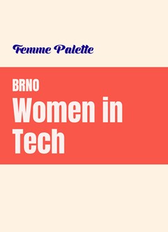 Femme Palete: Women in Tech, Brno- Brno -Czechitas office, Škrobárenská 511/3, Brno