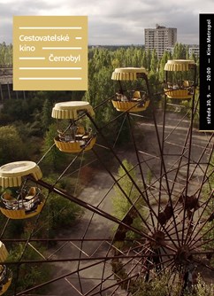 Cestovatelské kino: Černobyl- Olomouc -Kino Metropol, Sokolská 2, Olomouc