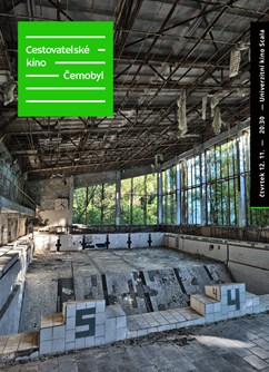 Cestovatelské kino: Černobyl- Brno -Univerzitní kino Scala, Moravské náměstí , Brno