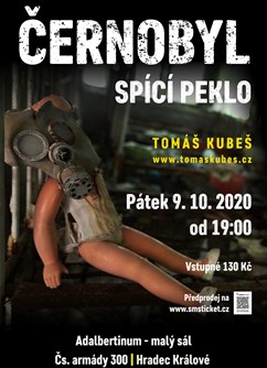 Černobyl – spící peklo – Hradec Králové- Hradec Králové -Adalbertinum - malý sál, Československé armády 300, Hradec Králové