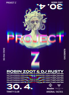 Project Z - ft. Robin Zoot- Pardubice -Trinity Club, Jiráskova 1963, Pardubice