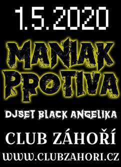 Maniak & Protiva show + DJset Black Angelika- Prostějov -Club Záhoří, Dr. Horáka 1344/19a, Prostějov