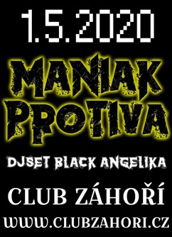 Maniak & Protiva show + DJset Black Angelika- Prostějov -Club Záhoří, Dr. Horáka 1344/19a, Prostějov