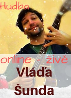 Neuvěřitelná show Vládi Šundy - Koncert Online- Online -Facebook stream, živé vysílání, Online