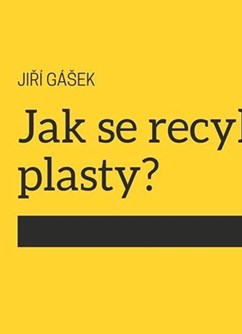 Jak se recyklují plasty (přednáška Nadace Veronica)- Brno -Dům ochránců přírody / Nadace Veronica, Panská 9, Brno