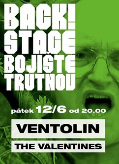 Backstage Bojiště Trutnov: Ventolin a The Valentines- Trutnov -Bojiště Trutnov, Královédvorská 90, Trutnov