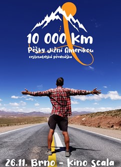 10 000 kilometrů pěšky Jižní Amerikou- Brno -Univerzitní kino Scala, Moravské náměstí , Brno