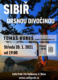 Sibiř – drsnou divočinou - Brno- Brno -Café Práh, Ve Vaňkovce 1, Brno