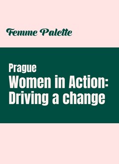 Women in Action: Driving a change- Praha -WorkLounge Karlín, Pernerova 51, Praha