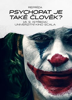 Psychopat je také člověk?- Brno -Univerzitní kino Scala, Moravské náměstí , Brno