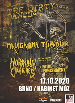 The Dirty Dancing Tour 2020 - koncert v Brně- Malignant Tumour, Horrible Creatures -Kabinet MÚZ, Sukova 4, Brno