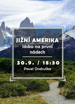 Jižní Amerika - láska na první nádech- Brno -Klub cestovatelů, Veleslavínova 14, Brno