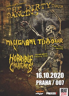 The Dirty Dancing Tour 2020 - koncert v Praze- Malignant Tumour, Horrible Creatures -Klub 007, Chaloupeckého 1915/7, Praha
