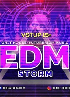 EDM Storm / Loki / Pablo7 / Chicky / Brezz / Support: Čavri- Havířov -Music Club Remix , Železničářů 1C, Havířov