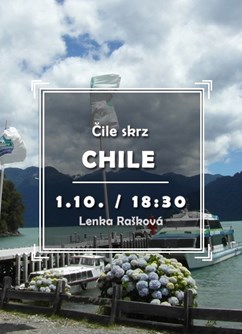 Čile skrz Chile- Brno -Klub cestovatelů, Veleslavínova 14, Brno