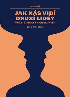 Webinář: Jak nás vidí druzí lidé? - Online -Live stream, přenos, Online