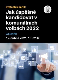 Webinář: Jak úspěšně kandidovat v komunálních volbách 2022- Online -Zoom, konference, Online