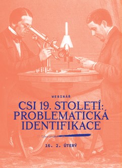 Webinář: CSI 19. století: problematická identifikace - Online -Live stream, přenos, Online