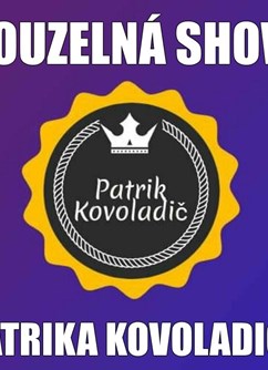 Kouzelná show s Patrikem Kovoladičem- Praha -Kulturní dům Kyje, Šimanovská 47, Praha