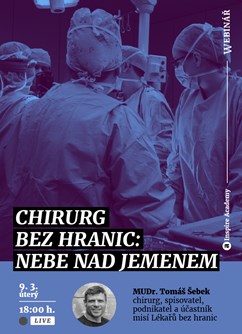 Webinář: Tomáš Šebek – Chirurg bez hranic: Nebe nad Jemenem- Online -Live stream, přenos, Online