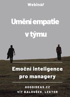Umění empatie v týmu aneb EMOČNÍ INTELIGENCE pro managery- Online -Zoom, konference, Online