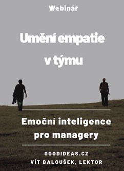 Umění empatie v týmu aneb EMOČNÍ INTELIGENCE pro managery- Online -Zoom, konference, Online