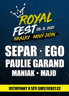 Royal Fest Nový Jičín- festival Nový Jičín- SEPAR, EGO, PAULIE GARAND, MANIAK, MAJO -Areál Skalky, Skalky 932/50, Nový Jičín