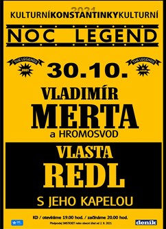 NOC LEGEND - Vladimír MERTA + Vlasta REDL s Jeho kapelou- koncert Konstantinovy Lázně -Kulturní dům, Tichá 164, Konstantinovy Lázně