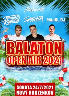 Balaton Open Air 2021 taneční festival- Nový Hrozenkov-  SHEFA,  Tommy Rogers,  Flashwell,  Majkl DJ,  MOML DJ -Jezero 